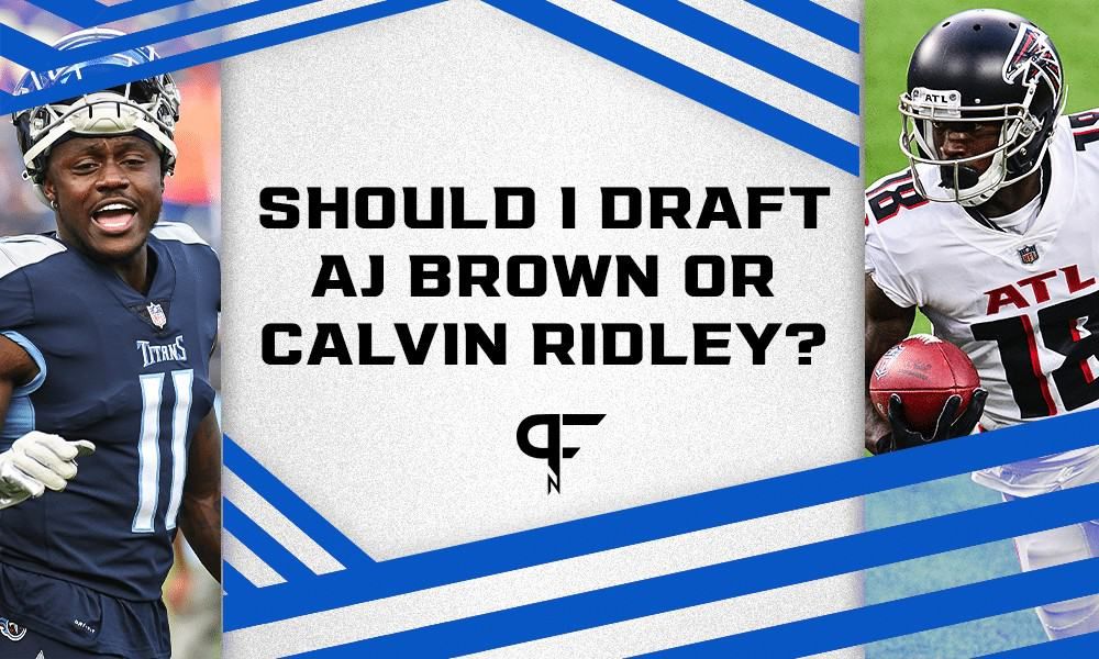 Calvin Ridley or A.J. Brown: Which fantasy football WR should you target?