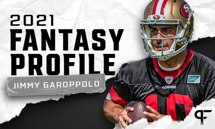 Jimmy Garoppolo's fantasy outlook and projection for 2021