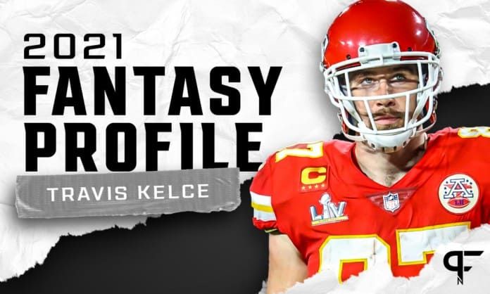 Travis Kelce's fantasy outlook and projection for 2021