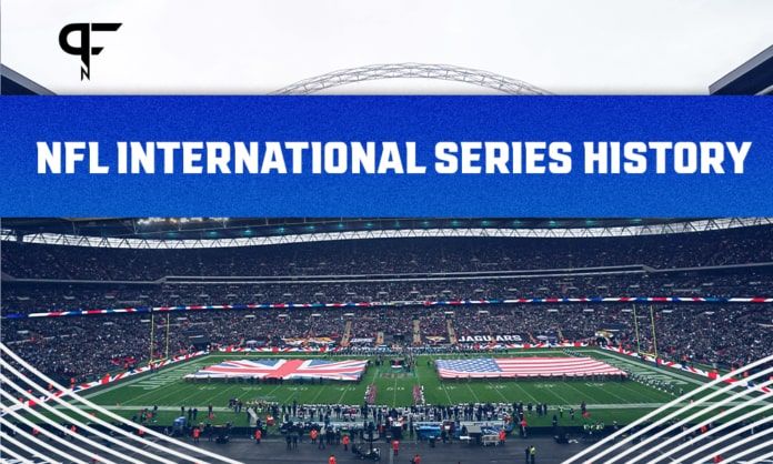 NFL International Series History: Teams, Locations, Schedules, and More