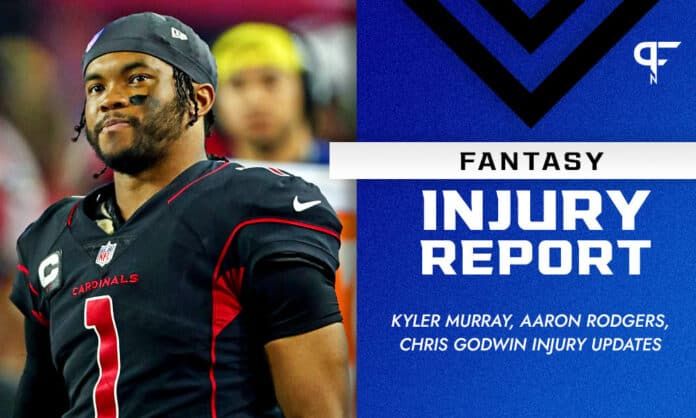 Fantasy Injury Report: Kyler Murray, Aaron Rodgers, Chris Godwin injury updates