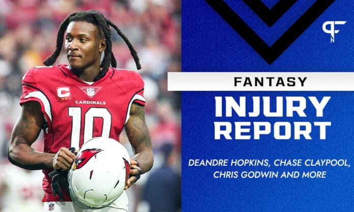 Fantasy Injury Report: DeAndre Hopkins, Chase Claypool, Chris Godwin and more