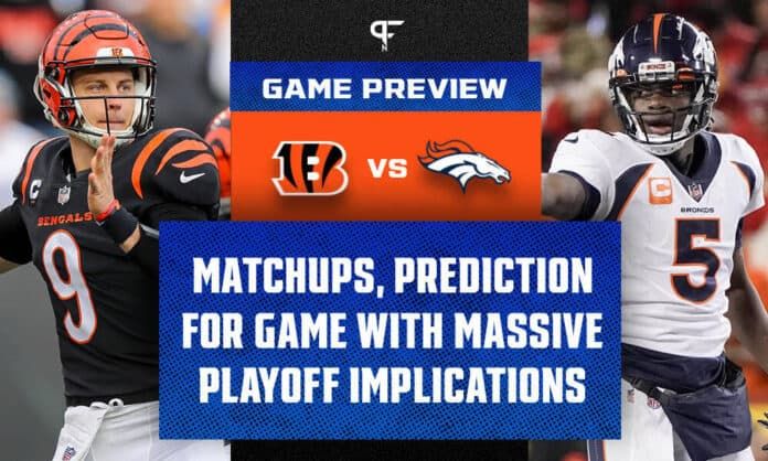 Cincinnati Bengals vs. Denver Broncos: Matchups, prediction for a game with massive playoff implications