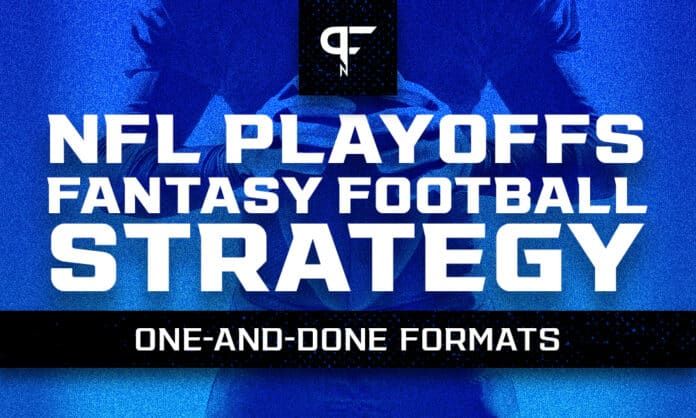 NFL Playoff Fantasy Football Strategy: One-and-Done Formats