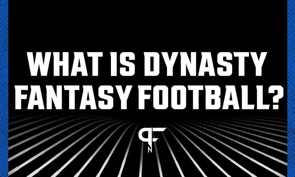 What Is Dynasty Fantasy Football? How To Get Started, Tips, and More