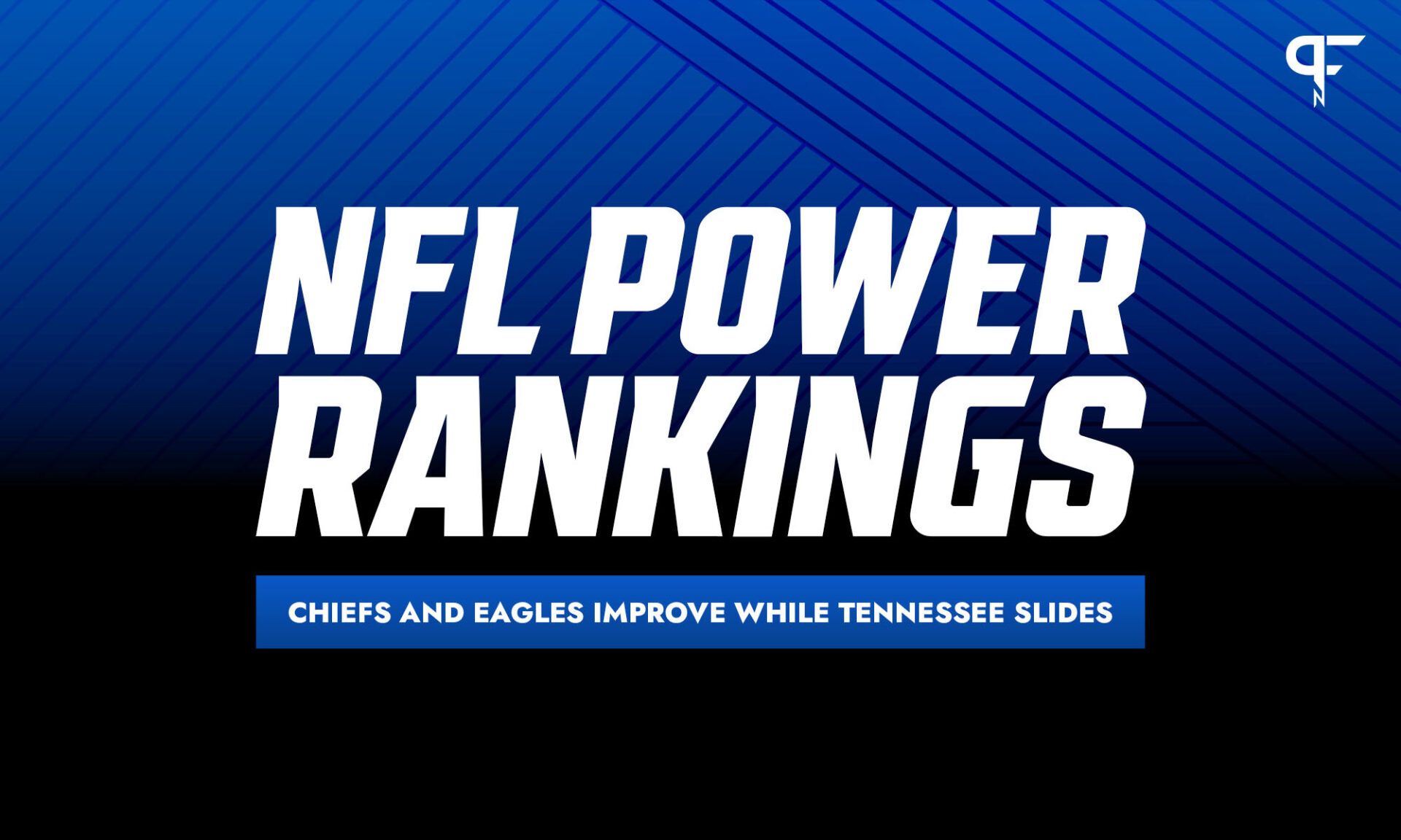 NFL Power Rankings: Chiefs and Eagles improve while Tennessee slides