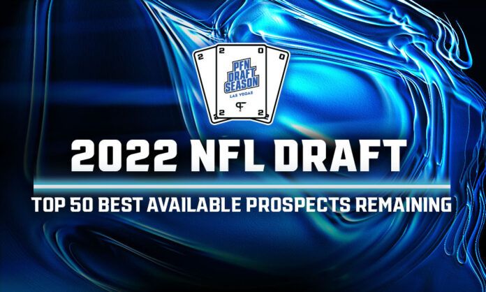 2022 NFL Draft: Top 50 best available prospects remaining