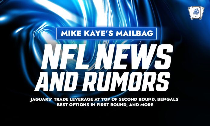 NFL News and Rumors Mailbag: Jaguars' trade leverage at top of second round, Bengals best options in first round, and more