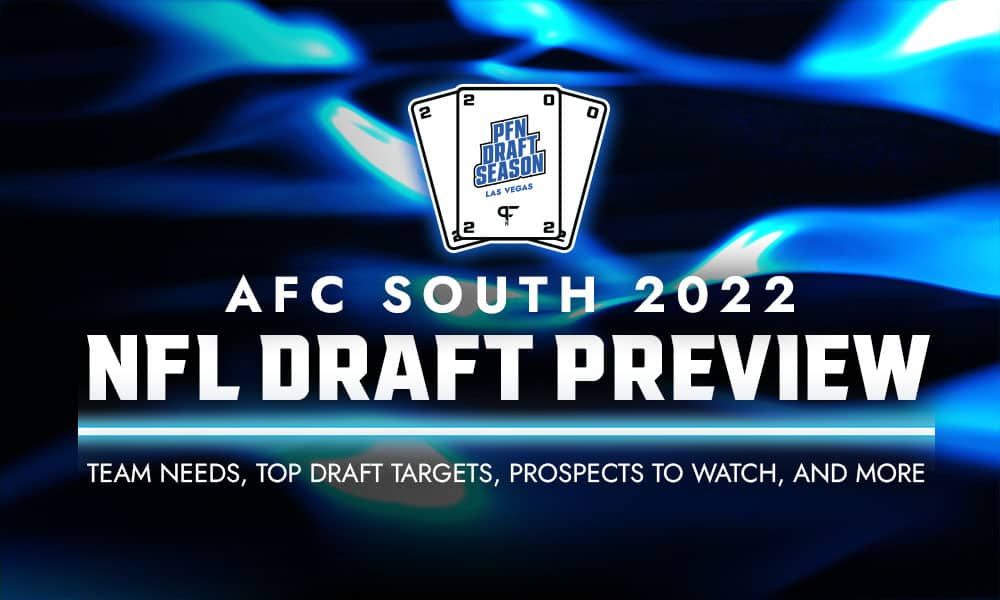 AFC South 2022 NFL Draft Preview: Team needs, top draft targets, prospects to watch, and more