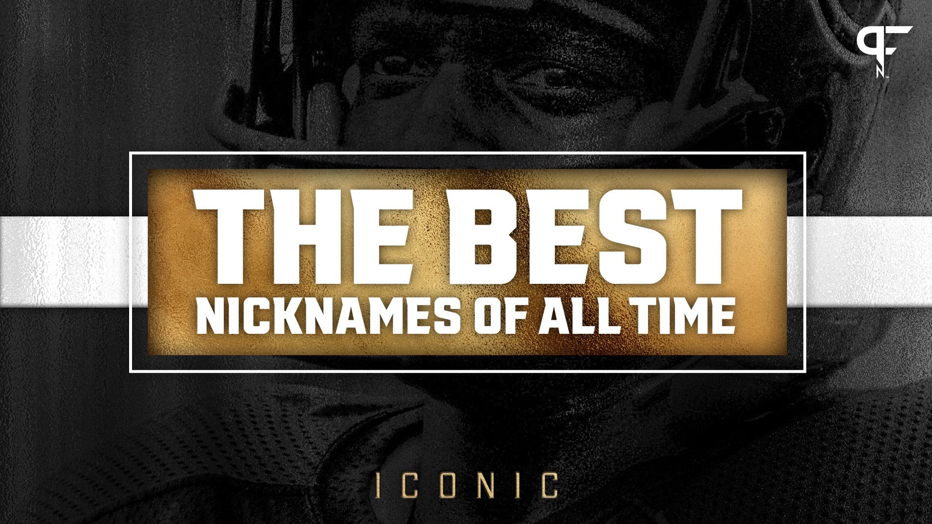 The Best NFL Nicknames of All Time From 