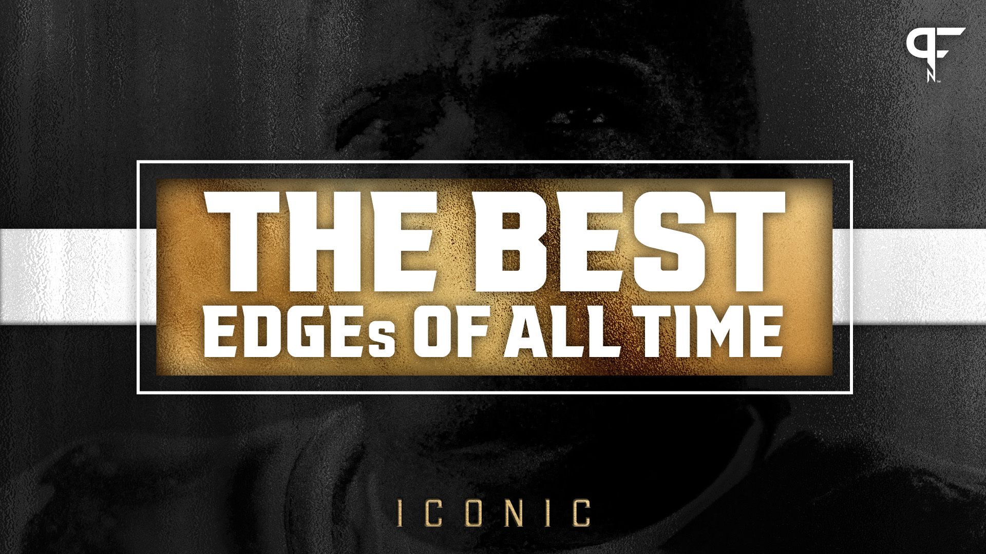 Who Are the Best EDGEs in NFL History? Ranking the Top 10 EDGEs of All Time