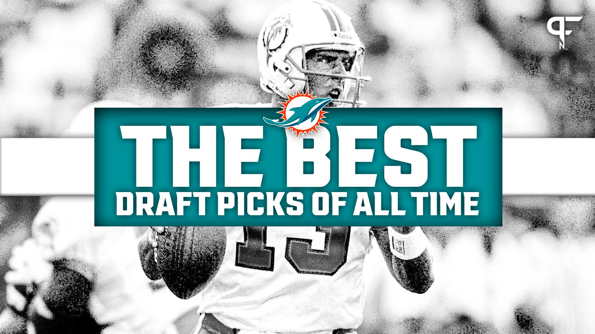 Best Miami Dolphins Draft Picks of All Time: From Dan Marino to Mark Clayton