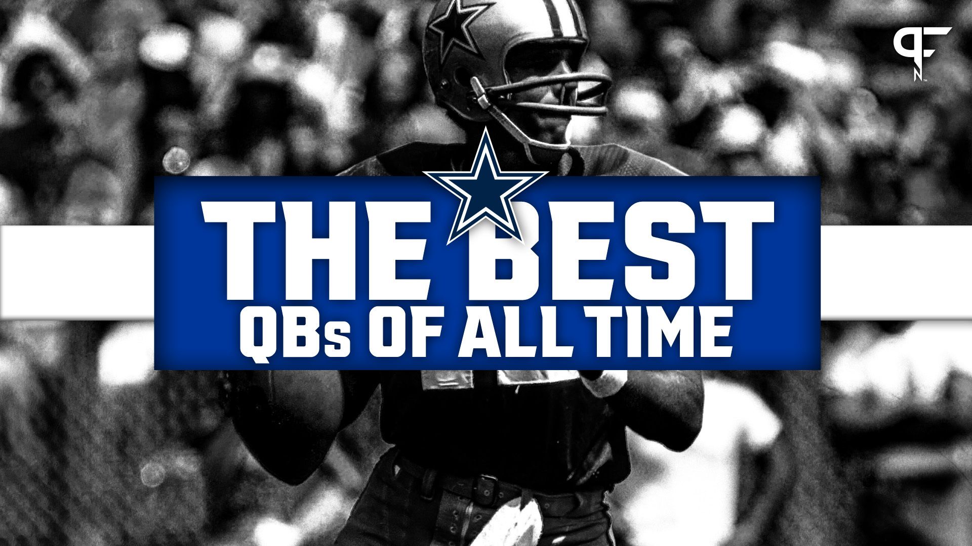 Best Dallas Cowboys Quarterbacks of All Time From Dak Prescott to Troy Aikman