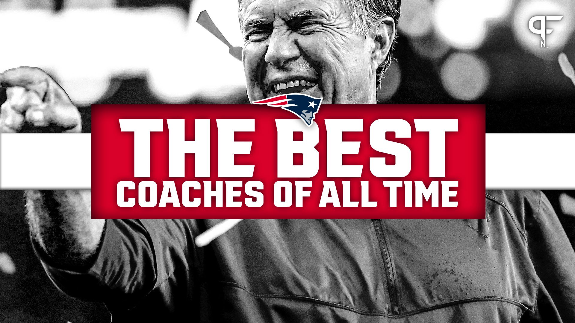 Best Patriots Head Coaches of All Time: Bill Belichick Obviously Leads Top 5