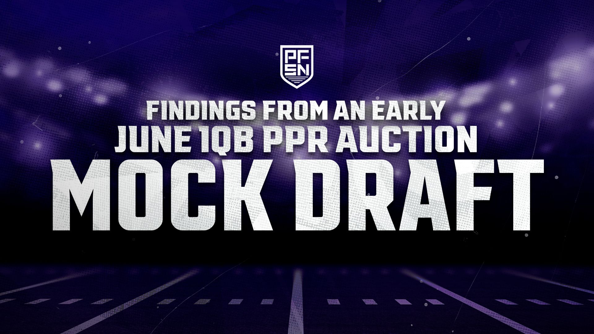 Findings From an Early June 1QB PPR Auction Mock Draft