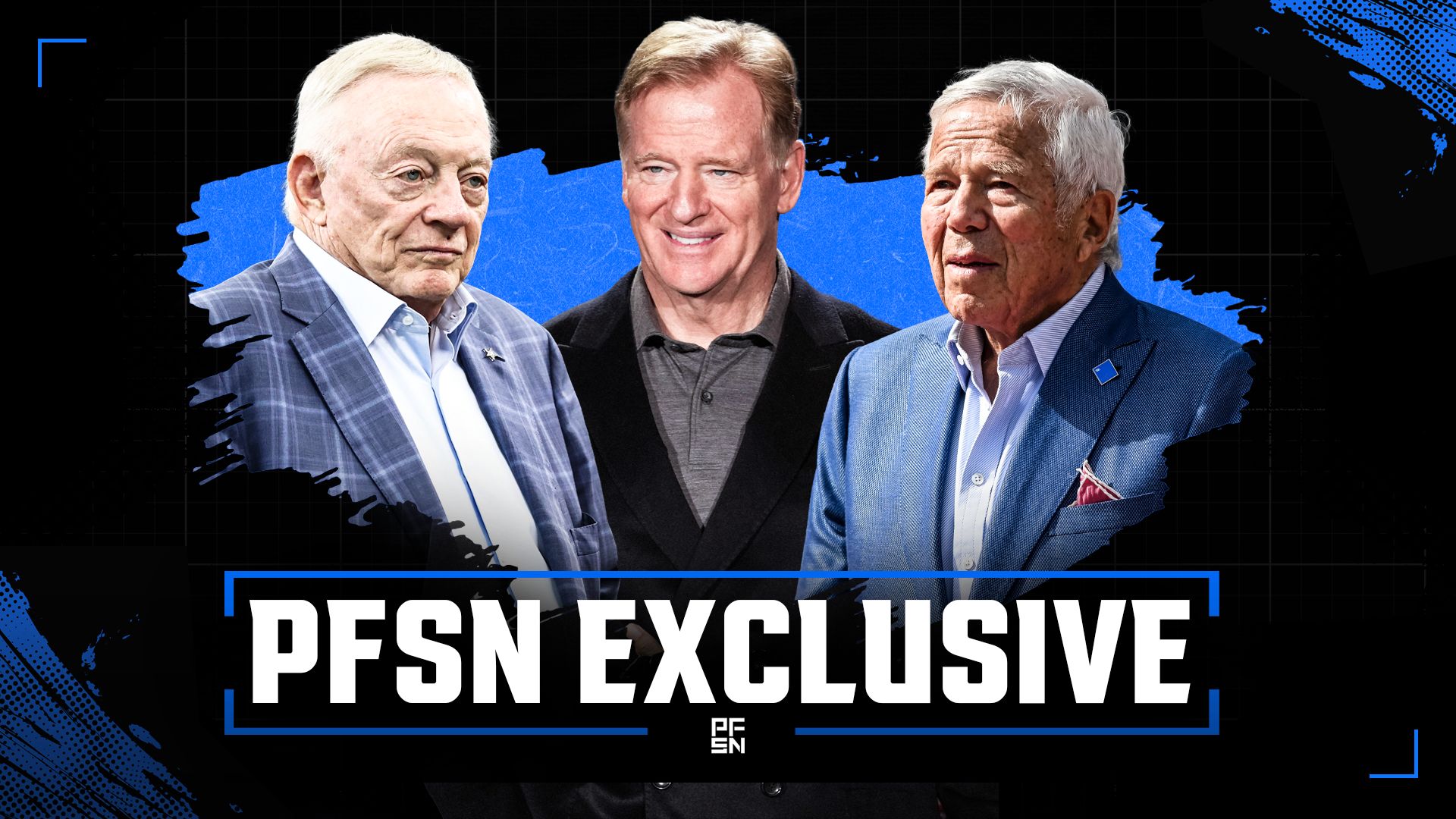 EXCLUSIVE: How Jerry Jones, Robert Kraft, and Roger Goodell Made the NFL America’s Most Powerful Brand