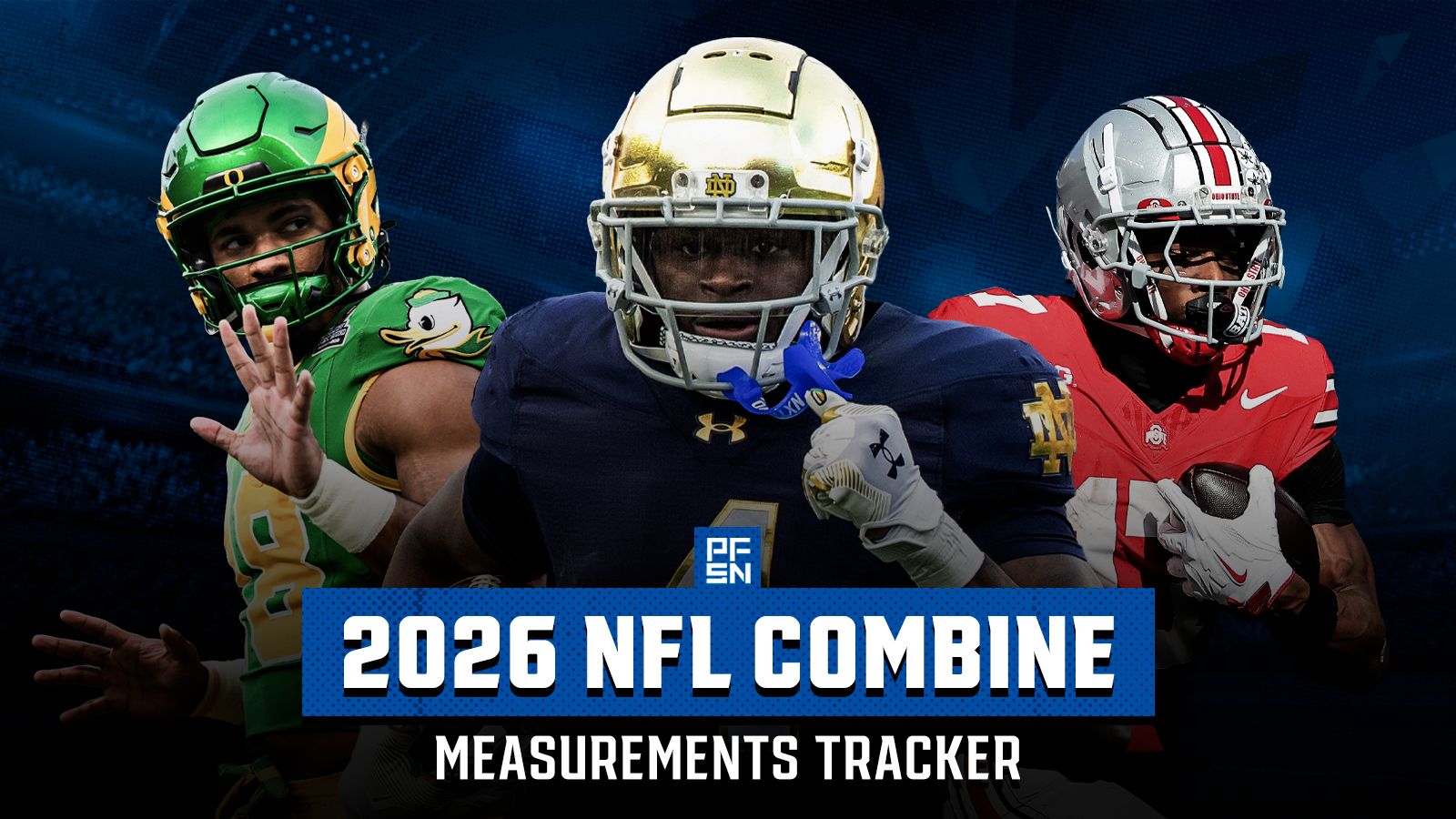 2026 NFL Combine Measurements: Updated Heights, Weights, Hand, and More For All 2026 NFL Draft Prospects